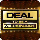 Deal To Be A Millionaire