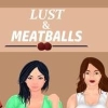 Lust & Meatballs