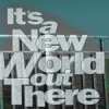 It’s a New World Out There